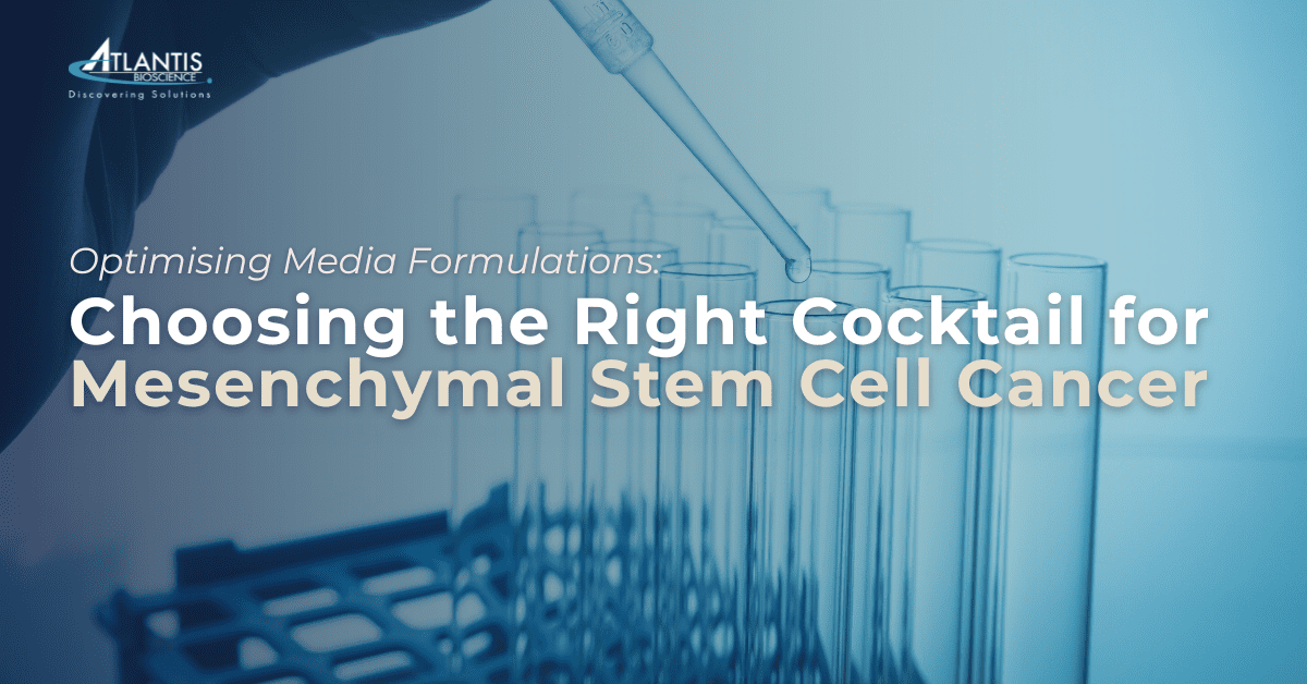 Optimising Media Formulations: Choosing the Right Cocktail for Mesenchymal Stem Cell Cancer Research